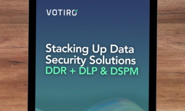Stacking Up Data Security Solutions:
DDR + DLP & DSPM
