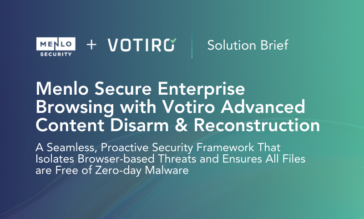 Menlo Secure Enterprise Browser and Votiro CDR